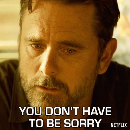 You Dont Have To Be Sorry Ward Cameron GIF