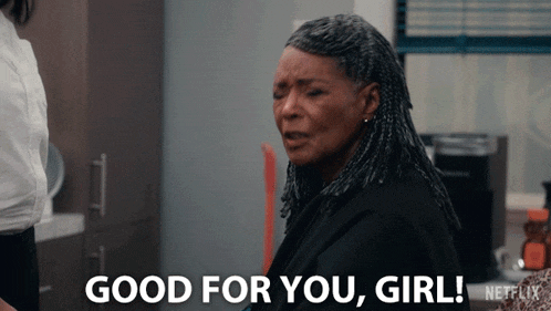 a woman says good for you girl in front of a netflix logo