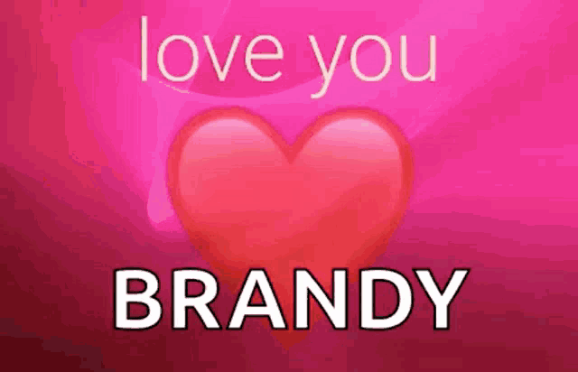 a sign that says love you brandy with a heart in the background