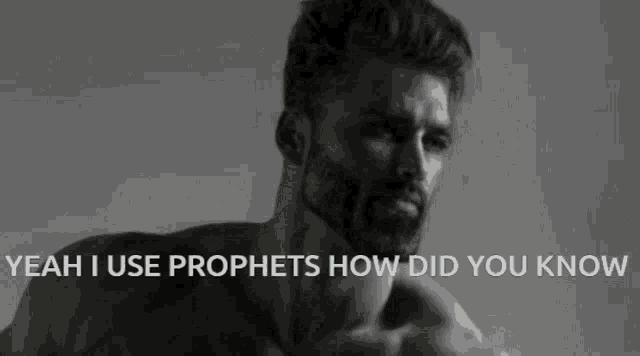 a black and white photo of a shirtless man with the words yeah i use prophets how did you know above him .