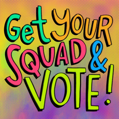 Get Your Squad And Vote Squad GIF - Get Your Squad And Vote Squad Best Friends GIFs