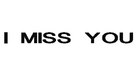 a black and white image of the words i miss you