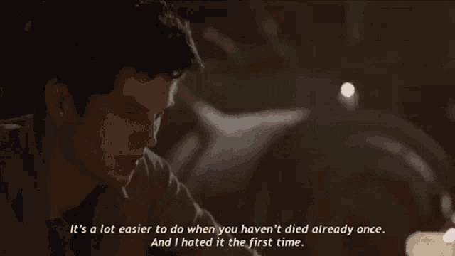 a man says it 's a lot easier to do when you have n't died already once