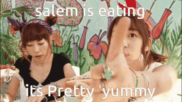 salem is eating it 's pretty yummy with a picture of two girls