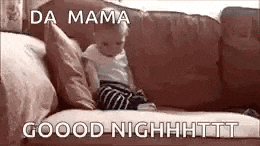 a baby is sitting on a couch with a good night message .