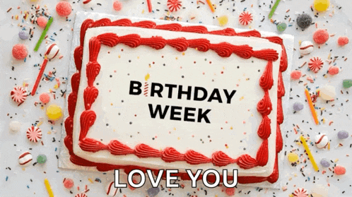 a birthday cake with the words " birthday week " on it