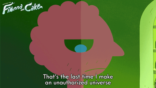 That'S The Last Time I Make An Unauthorized Universe Prismo GIF - That'S The Last Time I Make An Unauthorized Universe Prismo Adventure Time Fionna And Cake GIFs