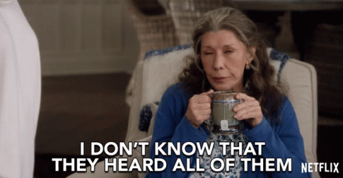 I Dont Know That They Heard All Of Them Frankie GIF - I Dont Know That They Heard All Of Them Frankie Lily Tomlin GIFs