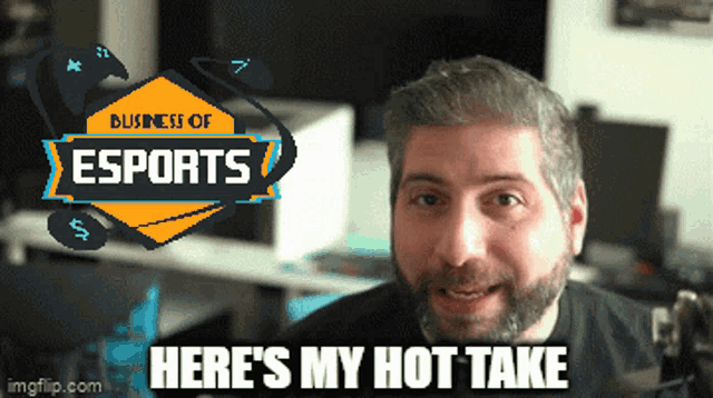 a man says here 's my hot take in front of the business of esports logo