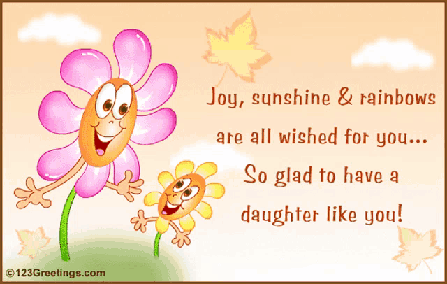 a greeting card that says joy sunshine & rainbows are all wished for you so glad to have a daughter like you