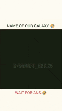 a meme shows a person sitting in front of a laptop with the caption " name of our galaxy wait for ans "