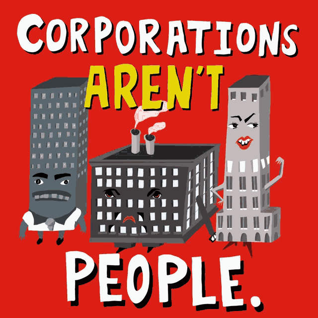 a poster that says " corporations aren 't people " on it