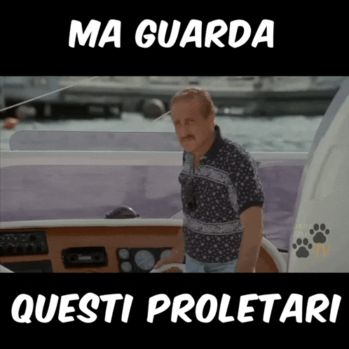 a man driving a boat with the caption ma guarda