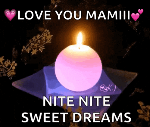 a picture of a lit candle with the words love you mamii nite nite sweet dreams below it