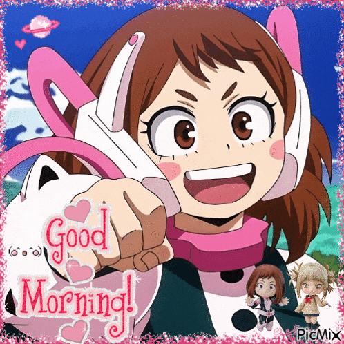 a picture of a girl from my hero academia with the words good morning written on it