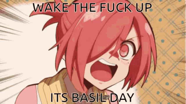 a picture of a girl with red hair screaming with the words wake the fuck up its basil day