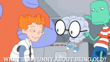 a cartoon scene with the words what 's so funny about being old on the bottom