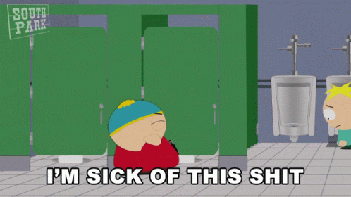 Im Sick Of This Shit And Im Not Taking It Any Longer GIF - Im Sick Of This Shit And Im Not Taking It Any Longer South Park GIFs