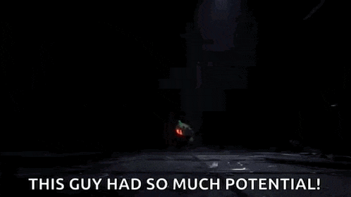 a person is standing in a dark room with the words `` this guy had so much potential '' written on the bottom .