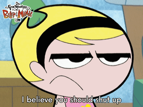 I Believe You Should Shut Up Mandy GIF - I Believe You Should Shut Up Mandy The Grim Adventures Of Billy And Mandy GIFs