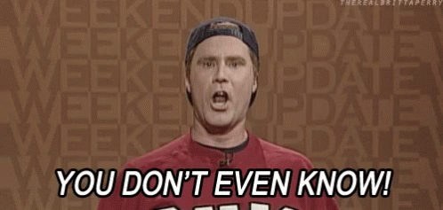 You Dont Even Know Will Ferrel GIF - You Dont Even Know Will Ferrel Snl GIFs