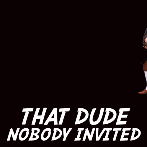a man is holding a barrel with the words that dude nobody invited