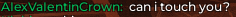 alex valentine crown can touch you ? is written in green on a brown background