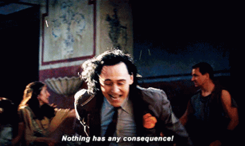 Loki Nothing Has Any Consequence GIF - Loki Nothing Has Any Consequence No Consequences GIFs
