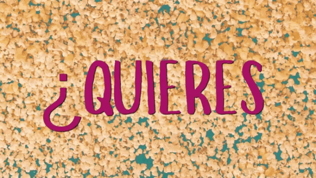 the word quieres is written in purple letters