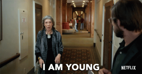 I Am Young Grace And Frankie GIF - I Am Young Grace And Frankie Season1 GIFs