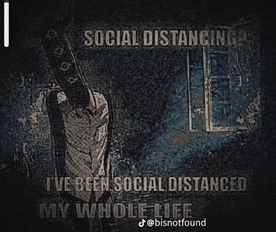 a poster that says social distancing i 've been social distanced my whole life on it