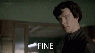 Sherlock Fine Be That Way GIF - Sherlock Fine Be That Way Benedict Cumberbatch GIFs