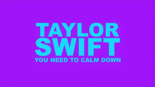 Taylor Swift You Need To Calm Down GIF - Taylor Swift You Need To Calm Down Chill Out GIFs