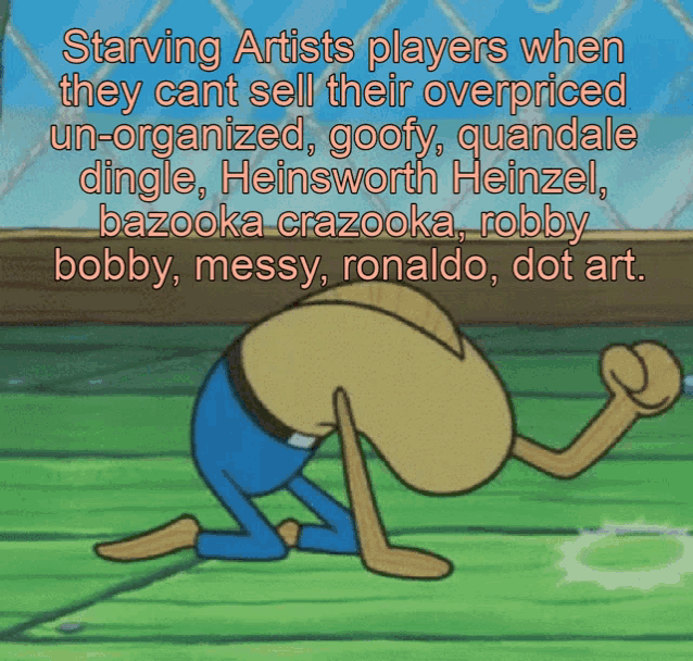 a cartoon of a man kneeling down with a caption about starving artists