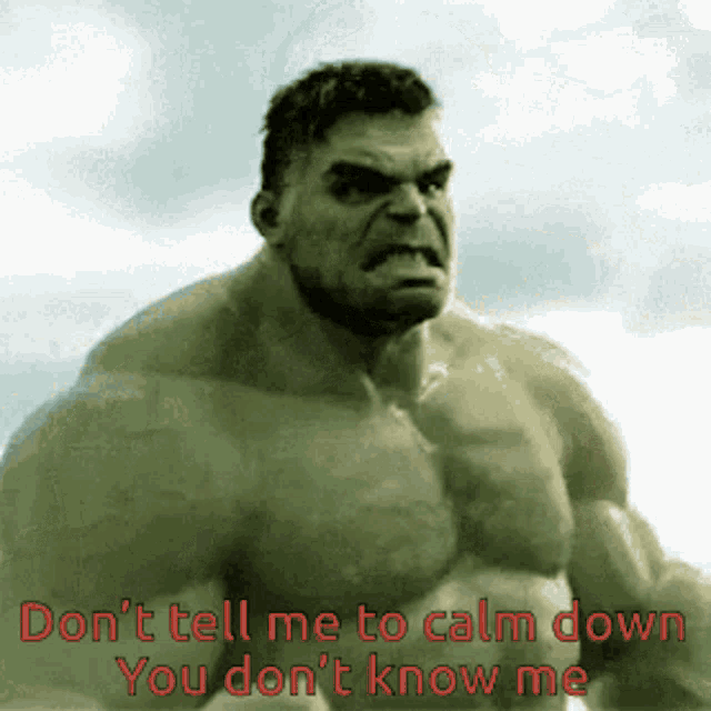 Hulk Dont Tell Me GIF - Hulk Dont Tell Me Calm Down GIFs