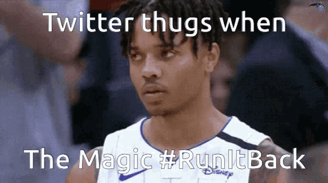 a picture of a basketball player with the caption twitter thugs when the magic # runitback