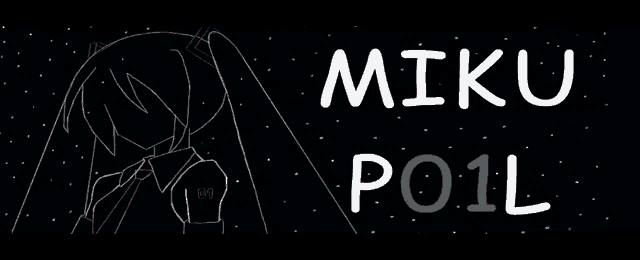 a black background with the words miku po1l in white letters