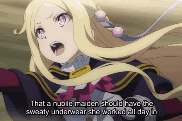 a blonde anime girl says that a nubile maiden should have the sweaty underwear she worked all day