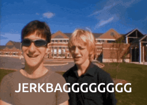 a man wearing sunglasses stands next to another man with the words jerkbag g g g g g g g