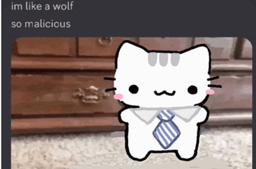 a drawing of a cat with a tie and the words im like a wolf so malicious below it