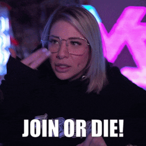 a woman wearing glasses and a black shirt says join or die