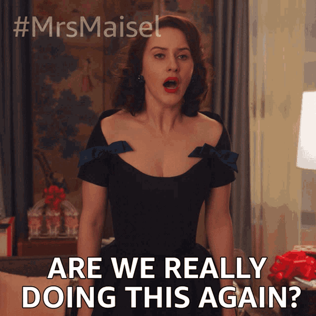 Are We Really Doing This Again Miriam Maisel GIF