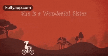 a picture of two people riding a bike with the words she is a wonderful sister