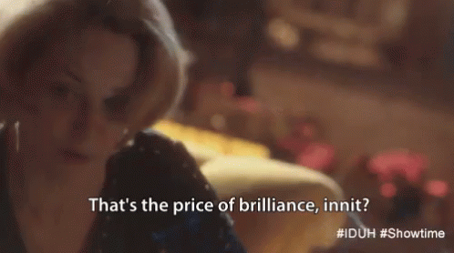 Gotta Pay For Excellence GIF - Thats The Price Of Brilliance Brilliance Excellence GIFs