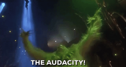 The Audacity Grinch GIF - The Audacity Grinch How Dare You GIFs
