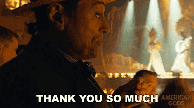 a man in a straw hat says " thank you so much american gods "