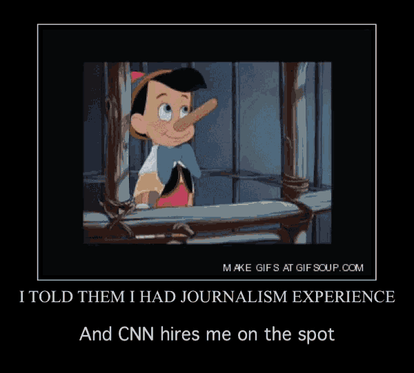 a poster of pinocchio with the caption " i told them i had journalism experience and cnn hires me on the spot " on it