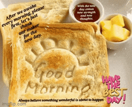 a picture of a slice of bread with the words good morning written on it