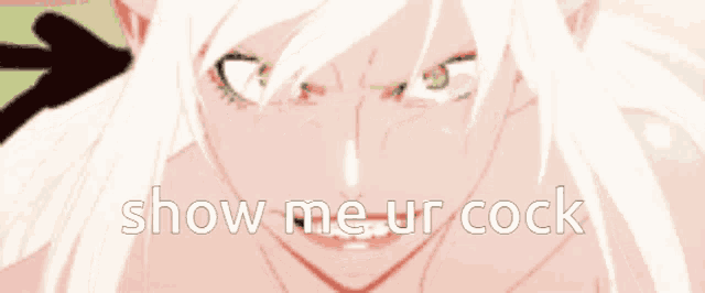 a close up of a woman 's face and the words show me ur cock
