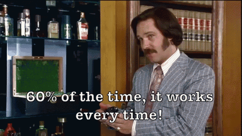 60% Of The Time GIF - Paul Rudd Anchorman The Legend Of Ron Burgundy Works Every Time GIFs